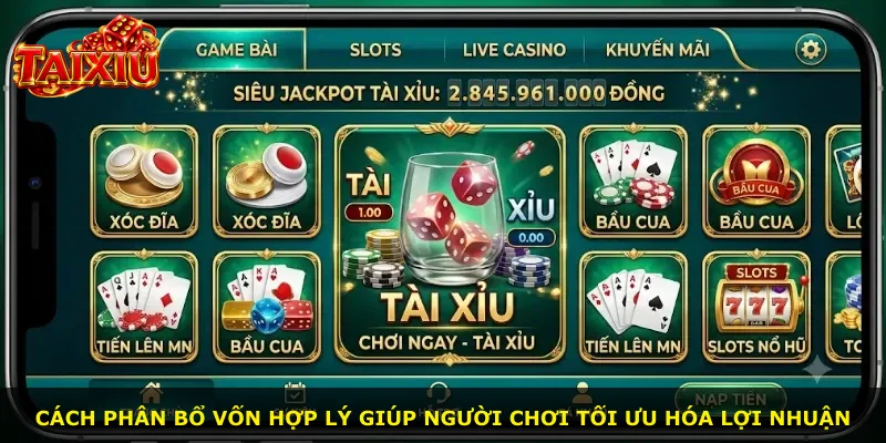 Cách phân bổ vốn hợp lý giúp người chơi tối ưu hóa lợi nhuận