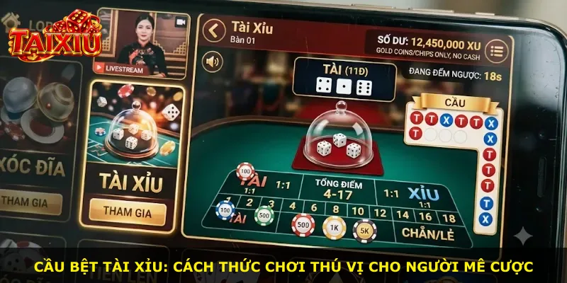 Cầu Bệt Tài Xỉu: cách thức chơi thú vị cho người mê cược