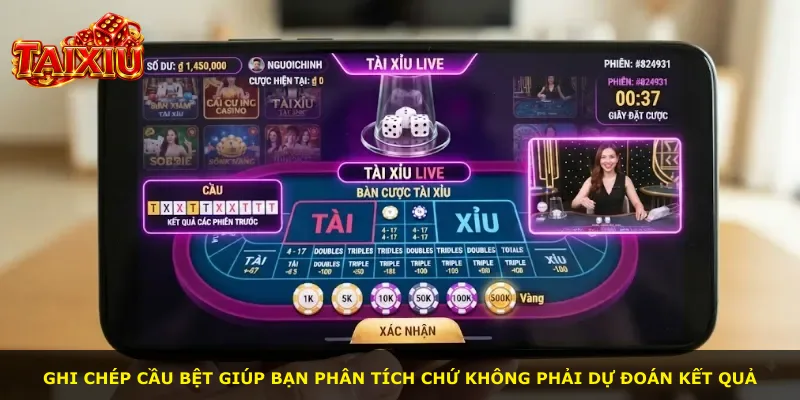 Ghi chép cầu bệt giúp bạn phân tích chứ không phải dự đoán kết quả