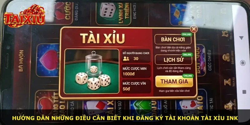 Hướng dẫn những điều cần biết khi đăng ký tài khoản Tài Xỉu INK