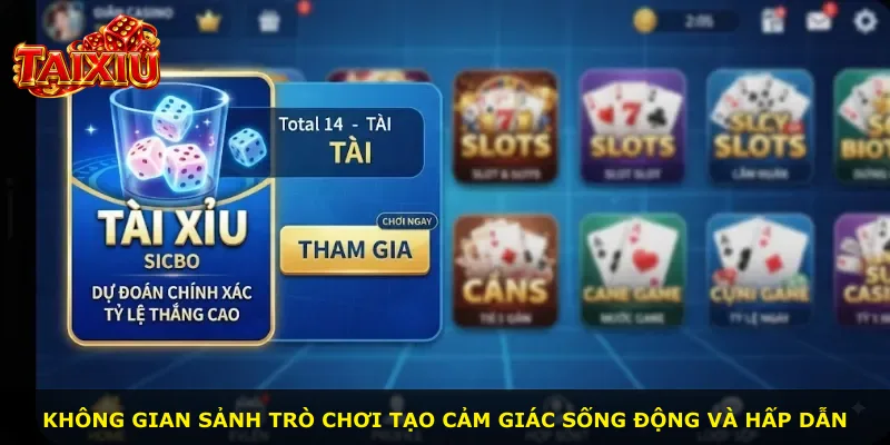 Không gian sảnh trò chơi tạo cảm giác sống động và hấp dẫn