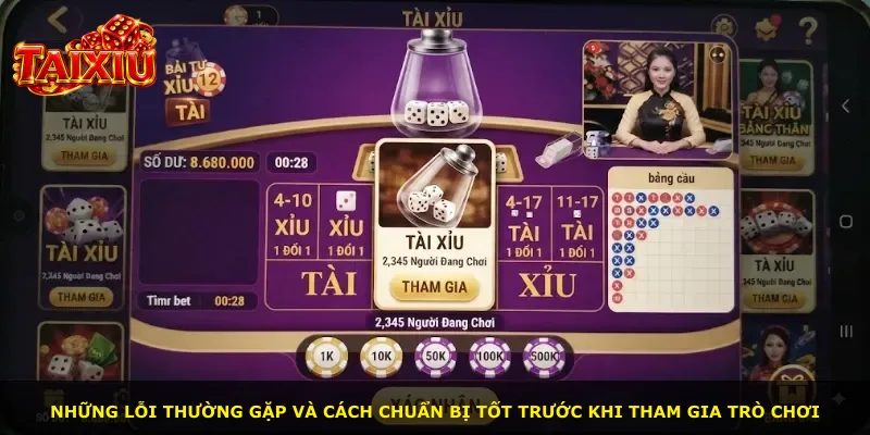 Những lỗi thường gặp và cách chuẩn bị tốt trước khi tham gia trò chơi