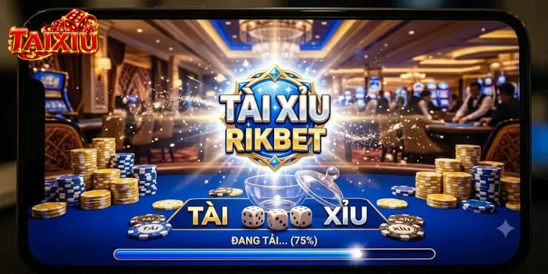 Tài Xỉu Rikbet 2026: Từ Luật Chơi Tới Thực Chiến