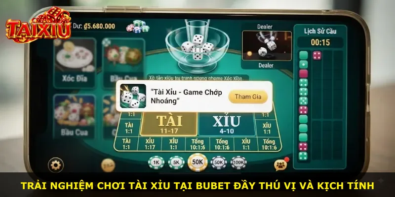 Trải nghiệm chơi Tài Xỉu tại Bubet đầy thú vị và kịch tính